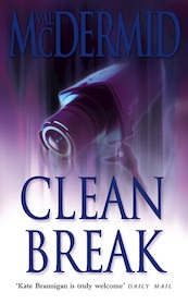 Clean Break - PI Kate Brannigan, Book 4 - Val McDermid (ISBN 9780007327553)