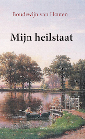 Mijn Heilstaat - Boudewijn van Houten (ISBN 9789461539533)