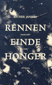Rennen naar het einde van honger - Esther Jansma (ISBN 9789044646146)