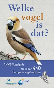 Welke vogel is dat? ANWB Vogelgids - Volker Dierschke (ISBN 9789021579535)