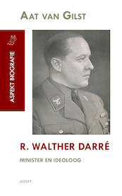 R. Walther Darré - Aat van Gilst (ISBN 9789464244250)
