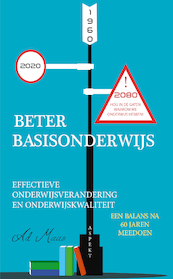 Beter Basisonderwijs 1960 - 2020 - 2080 - Ad Maas (ISBN 9789464249538)