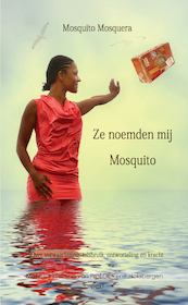 Ze noemden mij mosquito - Mosquito Mosquera (ISBN 9789464621723)