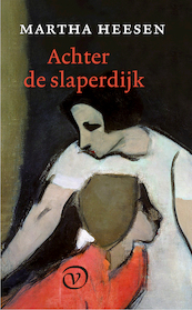 Achter de slaperdijk - Martha Heesen (ISBN 9789028220577)