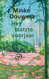 Het laatste voorjaar - Minke Douwesz (ISBN 9789028230033)