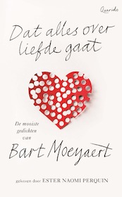 Dat alles over liefde gaat - Bart Moeyaert (ISBN 9789021482668)