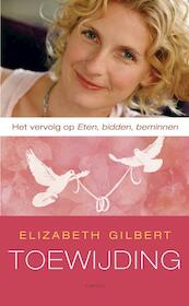 Toewijding - Elizabeth Gilbert (ISBN 9789023459255)