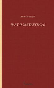 Wat is metafysica? - M. Heidegger (ISBN 9789055739325)
