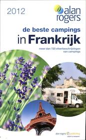 2012 Alan Rogers - De beste campings in Frankrijk 2012 - (ISBN 9781906215842)