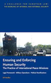 Ensuring and Enforcing Human Security: The Practice of International Peace Missions - U. Häußler (ISBN 9789058502575)