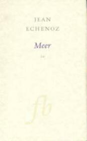 Meer - Jean Echenoz (ISBN 9789028250031)