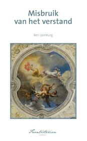 Misbruik van het verstand - Ben Ipenburg (ISBN 9789491858000)