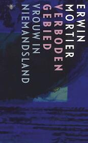 Verboden gebied - Erwin Mortier (ISBN 9789023496229)