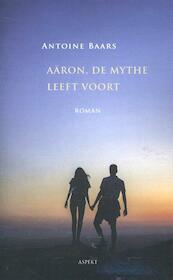 Aäron, de mythe leeft voort - Antoine Baars (ISBN 9789461537669)