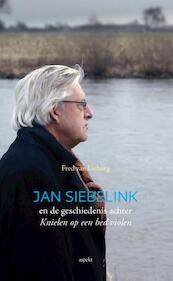 Jan Siebelink en de geschiedenis achter Knielen op een bed violen - Fred van Lieburg (ISBN 9789461539588)