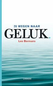 20 wegen naar geluk - Leo Bormans (ISBN 9789401435482)