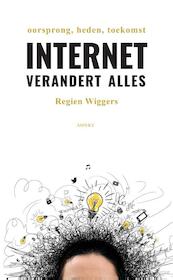 Internet verandert alles - Regien Wiggers (ISBN 9789463380768)
