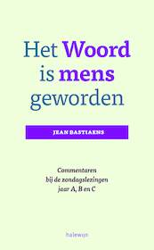 Het woord is mens geworden - Jean Bastiaens (ISBN 9789085283164)