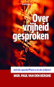 Over vrijheid gesproken - Paul van den Berghe (ISBN 9789085283881)