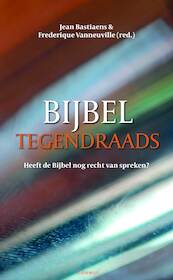 Bijbel tegendraads - Jean Bastiaens, Frederique Vanneuville (ISBN 9789085283973)