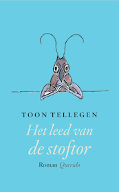 Het leed van de stoftor - Toon Tellegen (ISBN 9789021415260)