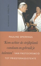 ‘Kom achter de stijkplank vandaan en gebruik je talenten’ - Pauline Spierings (ISBN 9789056255138)