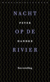 Nacht op de rivier - Peter Handke (ISBN 9789028450677)