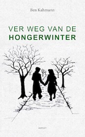 Ver weg van hongerwinter - Ben Kahmann (ISBN 9789464243222)