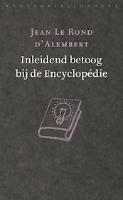 Inleidend betoog bij de Encyclopédie - Jean Le Rond d'Alembert (ISBN 9789028450974)