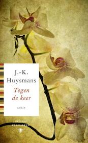 Tegen de keer - J.-K. Huysmans (ISBN 9789023462903)