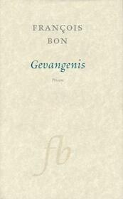 Gevangenis - F. Bon (ISBN 9789028250574)