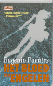 Het bloed van engelen - E. Fuentes, Eugenio Fuentes (ISBN 9789044507751)