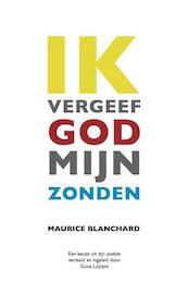 Ik vergeef God mijn zonden - Maurice Blanchard (ISBN 9789077970119)