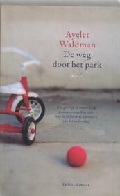 De weg door het park - Ayelet Waldman (ISBN 9789041418999)