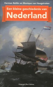 Kleine geschiedenis van Nederland - Herman Beliën, Monique van Hoogstraten (ISBN 9789035137684)
