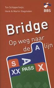 Bridge - Ton Schipperheijn, Henk Slagmolen, Martin Slagmolen (ISBN 9789491761010)