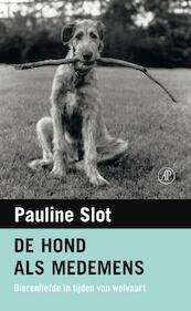 De hond als medemens - Pauline Slot (ISBN 9789029589475)