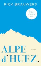 Alpe d'Huez - Rick Brauwers (ISBN 9789085163855)