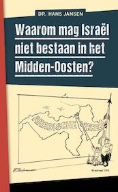 Waarom mag Israël niet bestaan in het Midden-Oosten ? - Hans Jansen (ISBN 9789088971099)