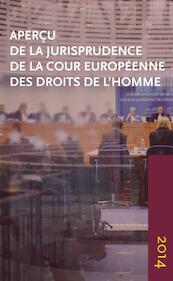 Aperçu de la jurisprudence de la Cour européenne des droits de l’homme 2014 - (ISBN 9789462402911)