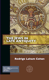 The Jews in Late Antiquity : ARC - Past Imperfect - Rodrigo Cohen (ISBN 9781942401667)