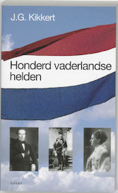 Honderd vaderlandse helden - J.G. Kikkert (ISBN 9789464627152)