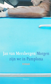 Morgen zijn we in Pamplona - Jan van Mersbergen (ISBN 9789059361300)