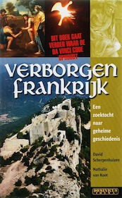 Verborgen Frankrijk - D. Scherpenhuizen, N. van Koot (ISBN 9789025741235)