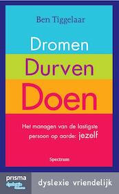 Dromen, durven, doen - Ben Tiggelaar (ISBN 9789000336883)