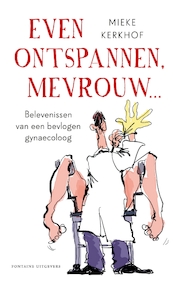 Even ontspannen, mevrouw - Mieke Kerkhof (ISBN 9789046816486)