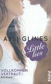 Little Lies - Vollkommen vertraut - Abbi Glines (ISBN 9783492304405)