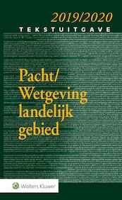 Tekstuitgave Pacht/Wetgeving landelijk gebied 2019/2020 - D.W. Bruil (ISBN 9789013152531)