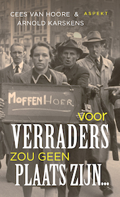 Voor verraders zou geen plaats zijn... - Cees van Hoore, Arnold Karskens (ISBN 9789463388818)