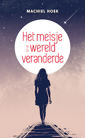 Het meisje dat de wereld veranderde - Machiel Hoek (ISBN 9789493280090)